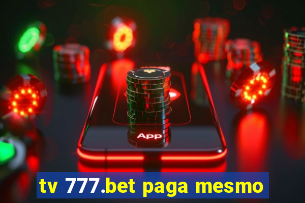 tv 777.bet paga mesmo